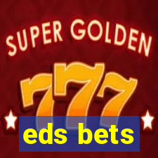 eds bets